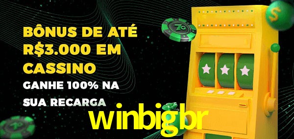 winbigbr melhor bônus de depósito